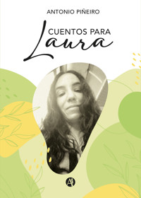 Cuentos para Laura - Antonio Piñeiro - E-Book