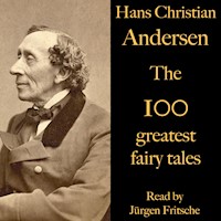 The 100 greatest fairy tales by Hans Christian Andersen - Hans Christian Andersen - Hörbuch