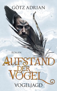 Aufstand der Vögel - Götz Adrian - E-Book