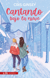 Cantando bajo la nieve - Cris Ginsey - E-Book