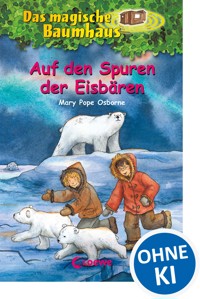 Das magische Baumhaus (Band 12) - Auf den Spuren der Eisbären - Mary Pope Osborne - E-Book