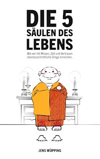 Die 5 Säulen des Lebens - Jens Wüpping - E-Book