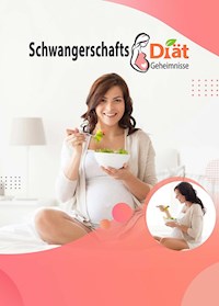 Schwangerschafts Diät Geheimnisse -  - E-Book