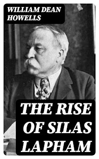 The Rise of Silas Lapham - William Dean Howells - E-Book