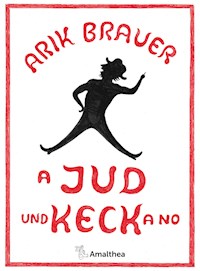 A Jud und keck a no - Arik Brauer - E-Book