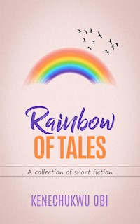 Rainbow of Tales - kenechukwu obi - E-Book