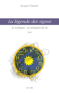 La légende des signes - Jacques Vanaise - E-Book