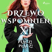 Drzewo Wspomnień 11: Płacz! Płacz! - Magdalena Lewandowska - Hörbuch