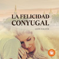 Felicidad conyugal - léon tolstoï - Hörbuch