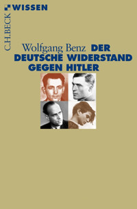Der deutsche Widerstand gegen Hitler - Wolfgang Benz - E-Book