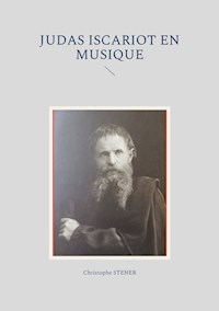 Judas Iscariot en musique - Christophe STENER - E-Book