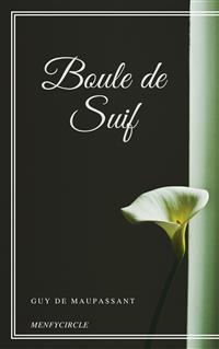 Boule de Suif - Guy de Maupassant - E-Book