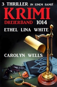 ​Krimi Dreierband 1014 - Carolyn Wells - E-Book