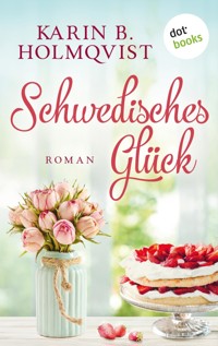 Schwedisches Glück - Karin B. Holmqvist - E-Book