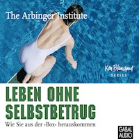 Leben ohne Selbstbetrug - The Arbinger Institute - Hörbuch
