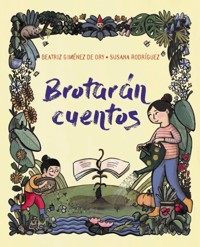 Brotarán cuentos - Beatriz Giménez de Ory  - E-Book