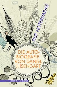 Die Autobiografie von Daniel J. Isengart - Filip Noterdaeme - E-Book