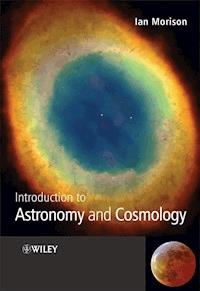 Introduction to Astronomy and Cosmology - Ian Morison - E-Book