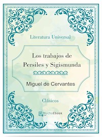 Los trabajos de Persiles y Sigismunda - Miguel de Cervantes - E-Book