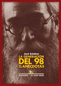 La generación del 98 en sus anécdotas - José Esteban - E-Book