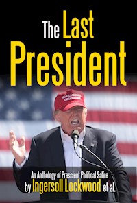 The Last President Anthology - R. L. Saunders - E-Book