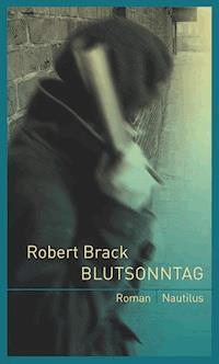 Blutsonntag - Robert Brack - E-Book