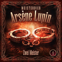 Meisterdieb Arsène Lupin - Folge 1: Zwei Meister - Silke Walter - Hörbuch