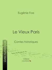 Le Vieux Paris - Ligaran - E-Book