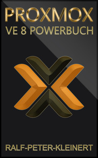 Proxmox VE 8 Powerbuch - Ralf-Peter Kleinert - E-Book
