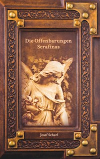 Die Offenbarungen Serafinas - Josef Scharl - E-Book