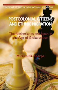 Postcolonial Citizens and Ethnic Migration - Michael O. Sharpe - E-Book