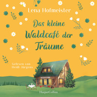 Das kleine Waldcafé der Träume - Lena Hofmeister - Hörbuch