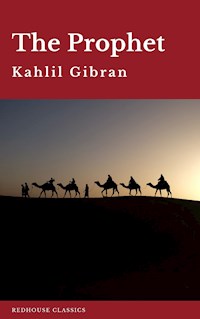 The Prophet - Kahlil Gibran - E-Book