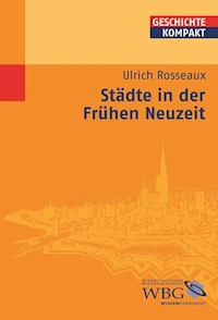 Städte in der Frühen Neuzeit - Ulrich Rosseaux - E-Book