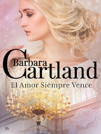 El Amor Siempre Vence - Barbara Cartland - E-Book