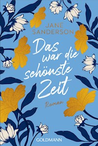 Das war die schönste Zeit - Jane Sanderson - E-Book