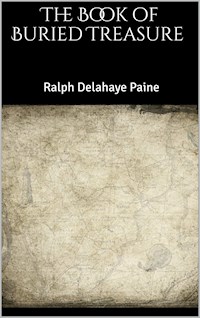 The Book of Buried Treasure - Ralph Delahaye Paine - E-Book
