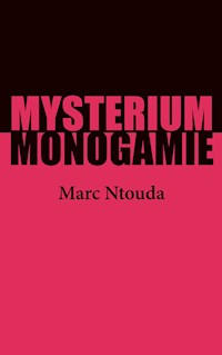 Mysterium Monogamie - Marc Ntouda - E-Book