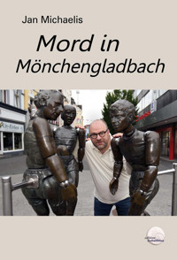 Mord in Mönchengladbach - Jan Michaelis - E-Book