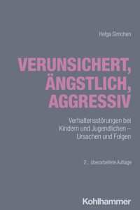 Verunsichert, ängstlich, aggressiv - Helga Simchen - E-Book