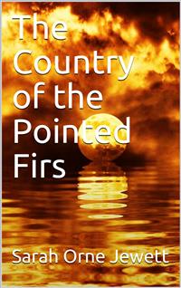 The Country of the Pointed Firs - Sarah Orne Jewett - E-Book