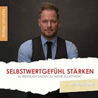 Selbstwertgefühl stärken - Norman Wiehe - Hörbuch