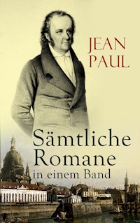 Jean Paul: Sämtliche Romane in einem Band - Jean Paul - E-Book