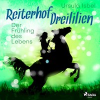 Der Frühling des Lebens - Reiterhof Dreililien 3 (Ungekürzt) - Ursula Isbel - Hörbuch