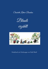Blauli erzählt - Elisabeth Leitner-Bandion - E-Book