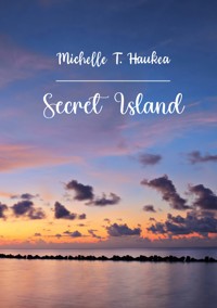 Secret Island - Michelle Tevaiti Haukea - E-Book