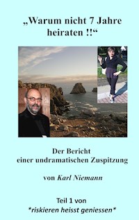 "Warum nicht 7 Jahre heiraten !!" - Karl Niemann - E-Book