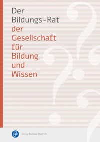 Der Bildungs-Rat der Gesellschaft für Bildung und Wissen - Andreas Gruschka - E-Book