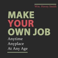 Make Your Own Job - Wm. Hovey Smith - Hörbuch
