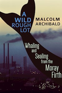 A Wild Rough Lot - Malcolm Archibald - E-Book